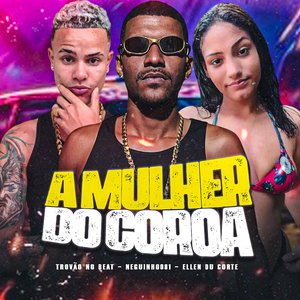 A Mulher do Coroa (feat. Trovão no Beat)