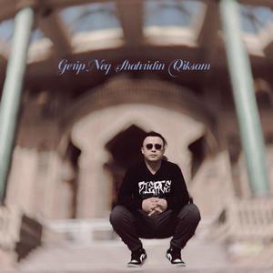Gerip Neg Shahridin Qiksam By_Ilyar-Pamir