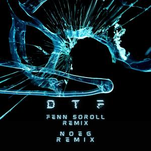 DTF (Fenn Soroll Remix)