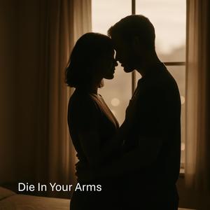 Die In Your Arms