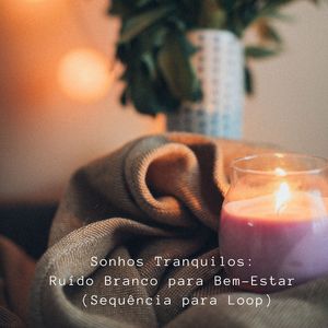 Serenidade Noturna: Ruído Branco Encantador (Sequência para Loop)