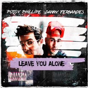 Leave You Alone