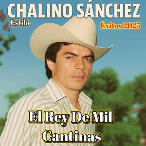 Chalino Sánchez (El Rey De Mil Cantinas) Estilo Chalino Sánchez 2025