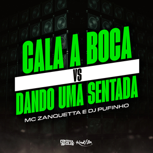 Cala Boca vs Dando uma Sentada
