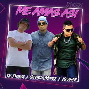 Me amas asi (feat. Keysiar & George Mayer) (Remix)