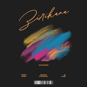 Zirikana (feat. Mihigo Gurin, DOPESHII BYMYSELPH & B1 Xlime)