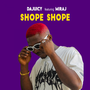 Shope Shope (feat. Miraj)