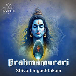 Brahmamurari (Shiva Lingashtakam)