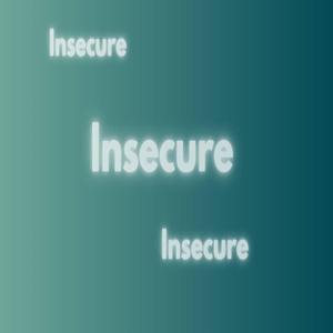 insecure