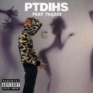 PTDIHS (feat. Tktj222)