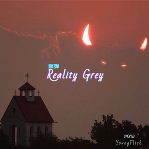 Reality Grey（prod killedmyself）