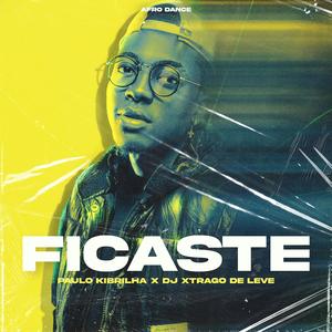 Ficaste (feat. Dj Xtrago De Leve & Afro Dance)