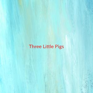 Three Little Pigs (Complete version originally performed by Green Jello)