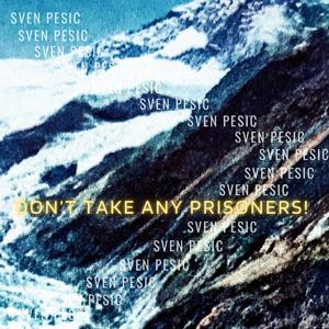 Don't Take Any Prisoners