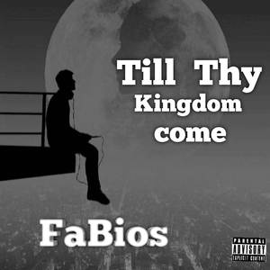 Till thy kingdom come