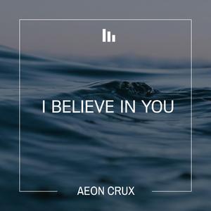 I Believe In You