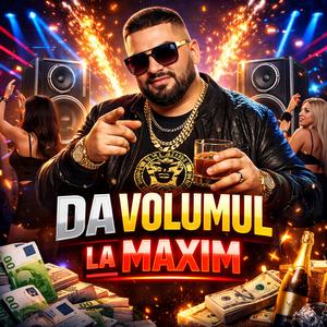 DA VOLUMUL LA MAXIM (MANELE SEXY)