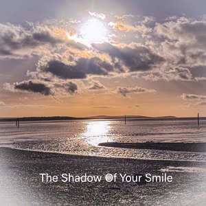The Shadow Of Your Smile