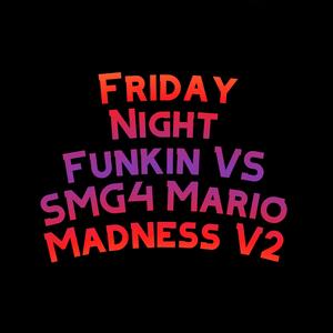 Friday Night Funkin VS SMG4 Mario Madness V2 (feat. Funky Party Music)
