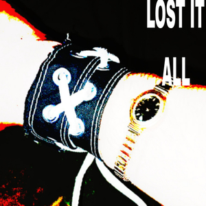 LOST IT ALL