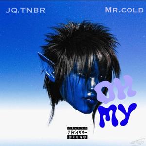 Oh My (feat. Mr.Cold)