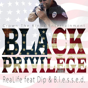Black Privilege (feat. Dip & B.L.E.S.S.E.D)