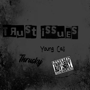 Trust Issues (feat. Young Cali)