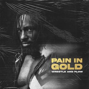 Pain in Gold (Cedric Alexander)