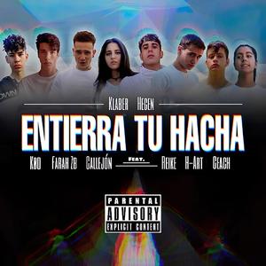 Entierra Tu Hacha (feat. Ceach, Reike, H-Art, Farah Zb & Callejón)