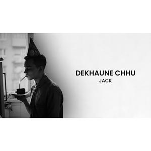 Dekhaune chhu