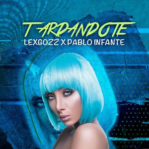 Tardandote (feat. Pablo infante)