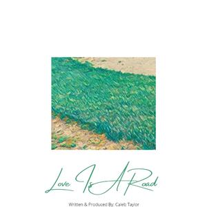 Love Is A Road (No Drums)