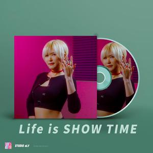 Life is SHOW TIME