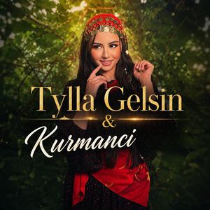 Kurmanci Tylla gelsin
