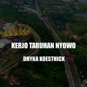 KERJO TARUHAN NYOWO (Remastered 2024)