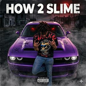 HOW 2 SLIME
