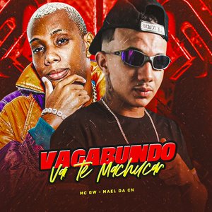 Vagabundo Vai Te Machucar