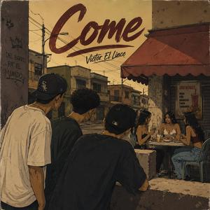 Come