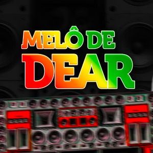 Melô de Dear