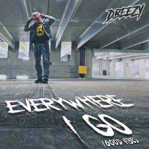 Everywhere I Go (Good Vibes)