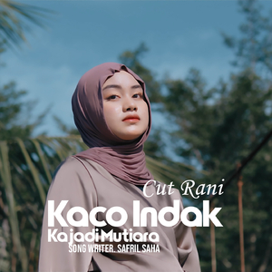 KACO INDAK KAJADI MUTIARA
