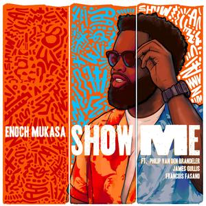 Show Me (feat. Philip Van Den Brandeler, James Gullis & Francois Fasano)