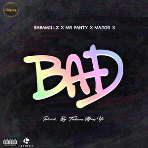 Bad (feat. Mr Fanty & Major X)
