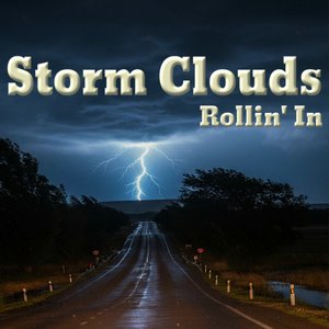Storm Clouds Rollin' In