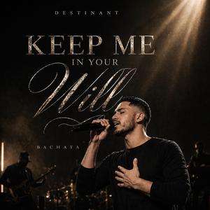 Keep Me In Your Will / Manténme En Tu Voluntad (Latin Mix)