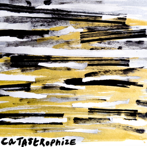 Catastrophize