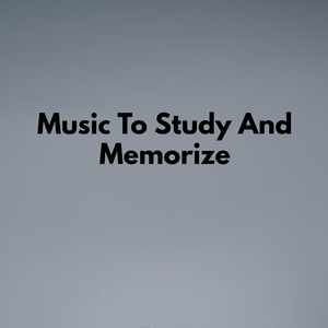 Music To Study And Memorize