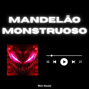 Mandelão Monstruoso