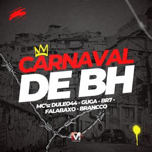 Carnaval De Bh (feat. Mc Guga, FalaBaxo, DoLéo44, BR7 & Brancco Mc)