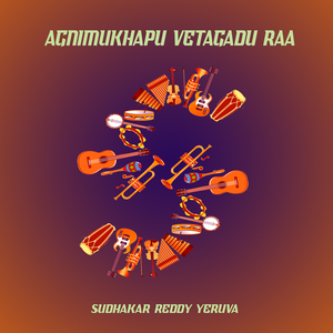 Agnimukhapu Vetagadu Raa